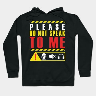 PLEASE DON'T SPEAK TO ME Hoodie